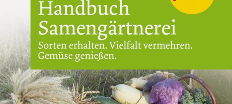 Jetzt heißt es wieder Saatgut selbst vermehren!